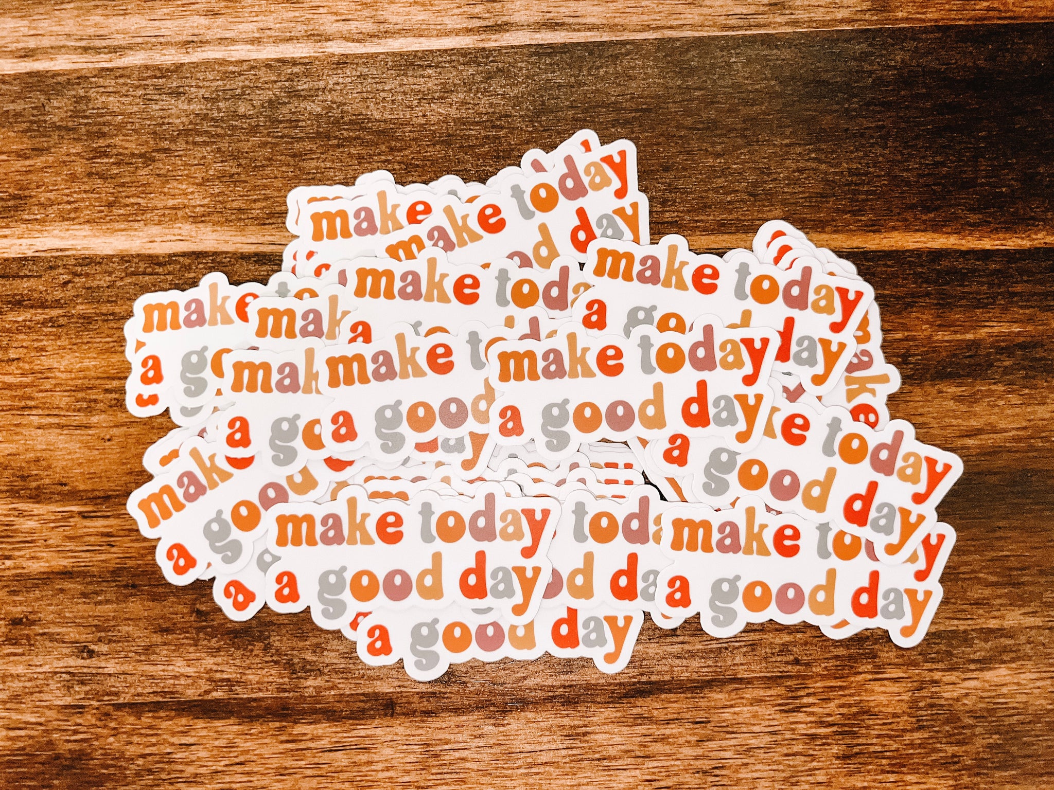Make Today A Good Day Sticker